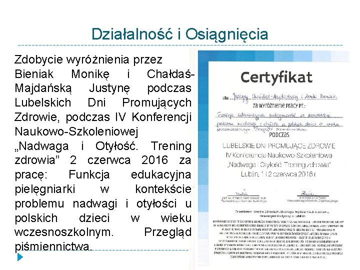 Działalność i Osiągnięcia Zdobycie wyróżnienia przez Bieniak Monikę i ChałdaśMajdańską Justynę podczas Lubelskich Dni