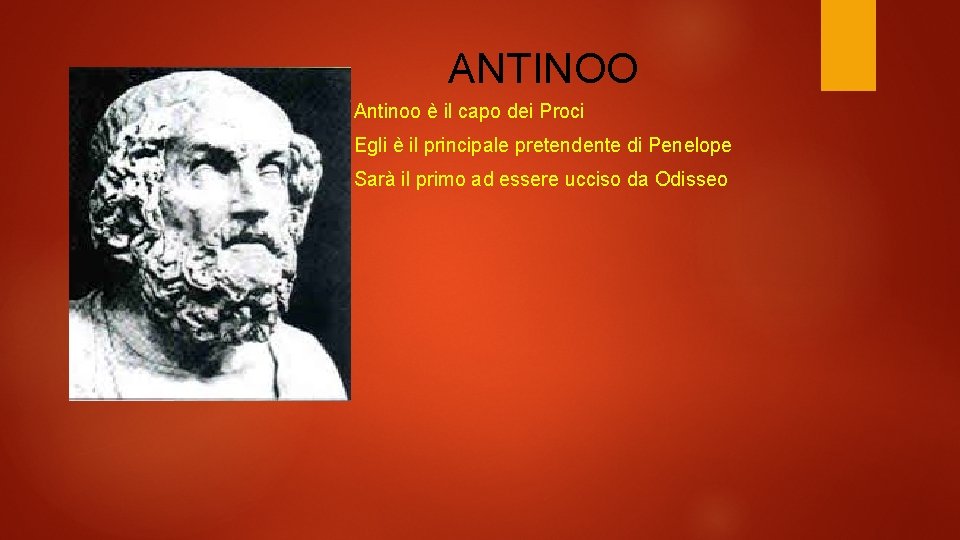 ANTINOO Antinoo è il capo dei Proci Egli è il principale pretendente di Penelope