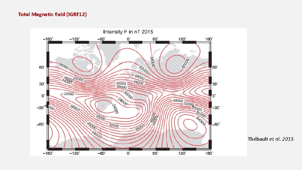 Total Magnetic field (IGRF 12) Thébault et al. 2015 