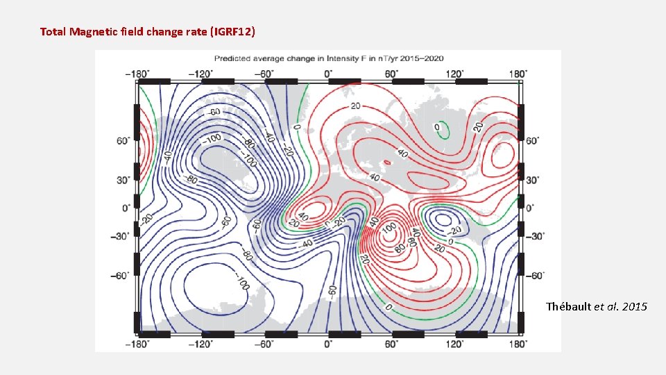 Total Magnetic field change rate (IGRF 12) Thébault et al. 2015 
