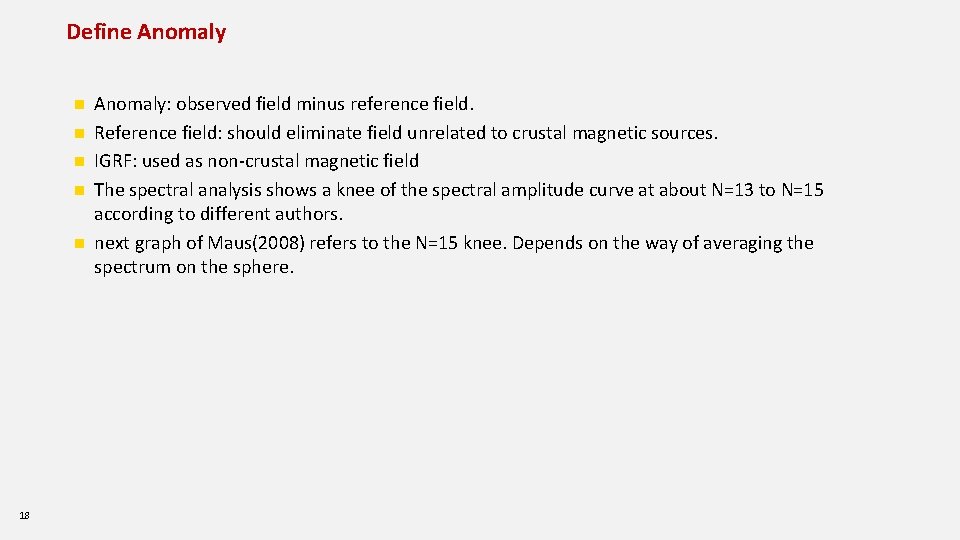 Define Anomaly n n n 18 Anomaly: observed field minus reference field. Reference field: