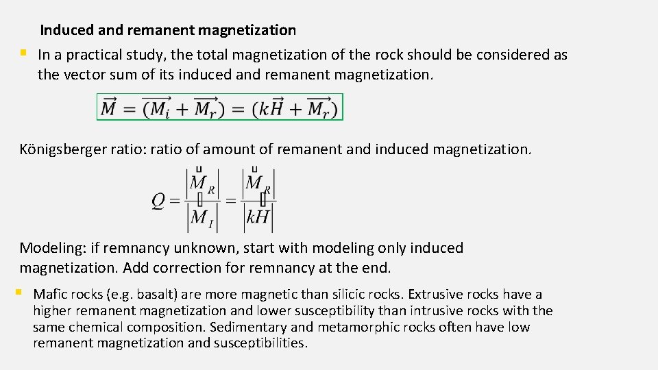 Induced and remanent magnetization § In a practical study, the total magnetization of the
