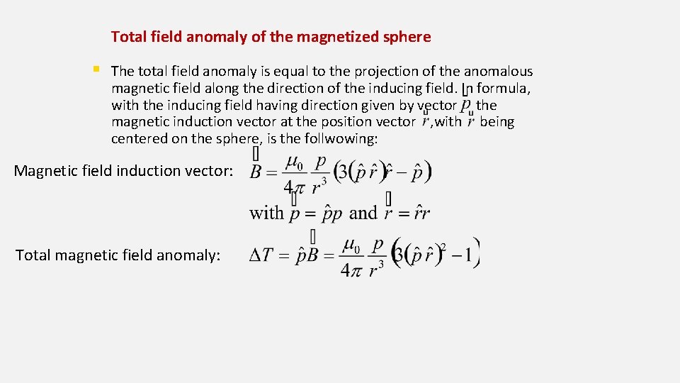 Total field anomaly of the magnetized sphere § The total field anomaly is equal