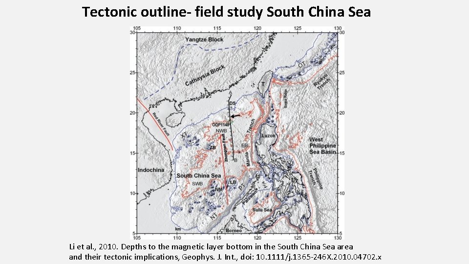 Tectonic outline- field study South China Sea Li et al. , 2010. Depths to