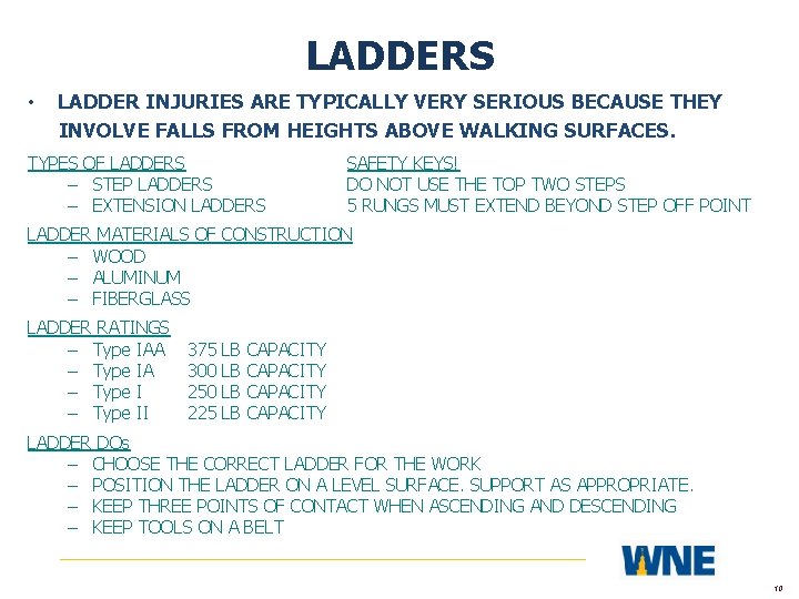 LADDERS • LADDER INJURIES ARE TYPICALLY VERY SERIOUS BECAUSE THEY INVOLVE FALLS FROM HEIGHTS