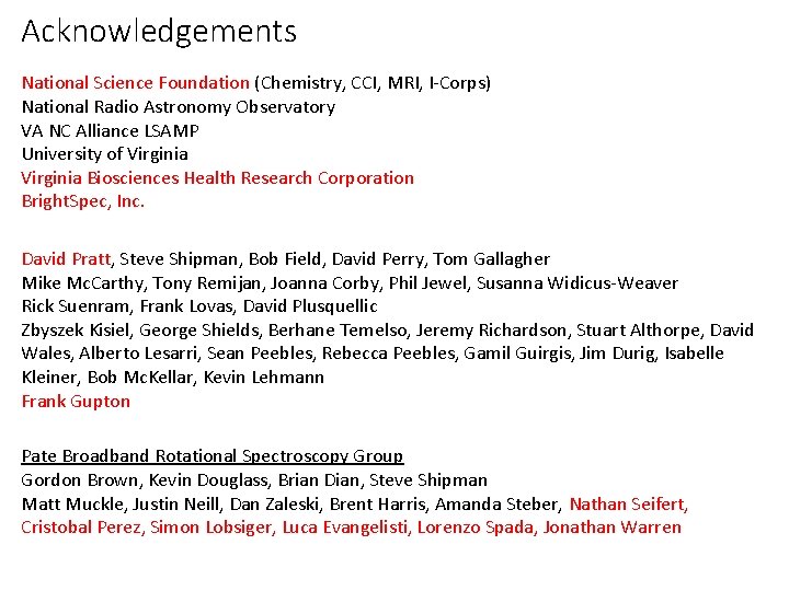 Acknowledgements National Science Foundation (Chemistry, CCI, MRI, I-Corps) National Radio Astronomy Observatory VA NC