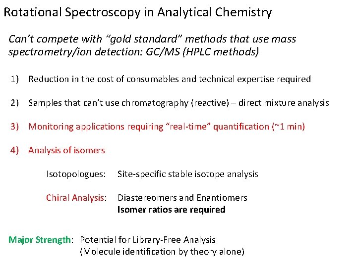 Rotational Spectroscopy in Analytical Chemistry Can’t compete with “gold standard” methods that use mass