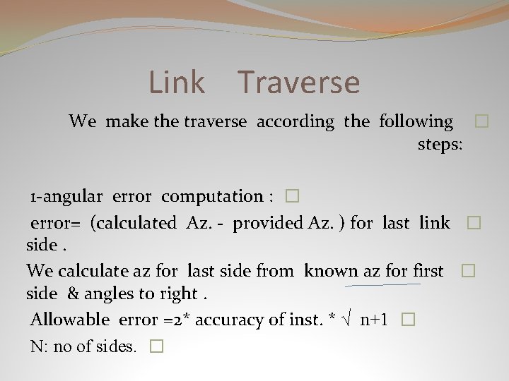 Link Traverse We make the traverse according the following � steps: 1 -angular error