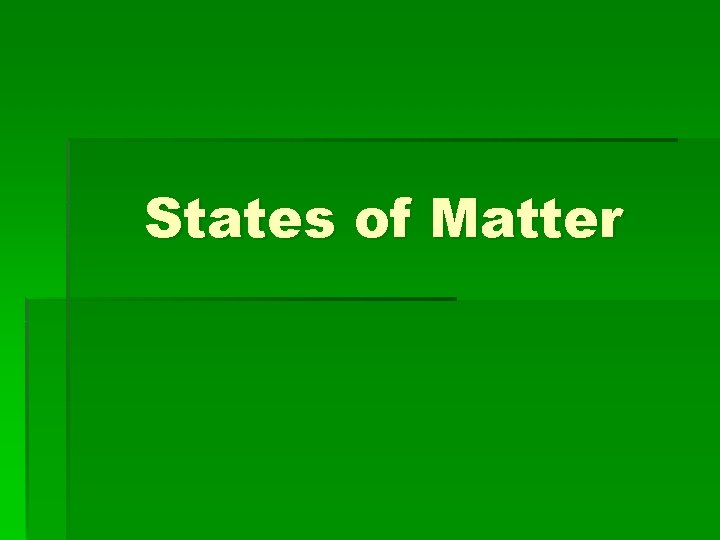 States of Matter 