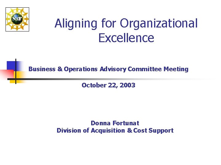 Aligning for Organizational Excellence Business & Operations Advisory Committee Meeting October 22, 2003 Donna