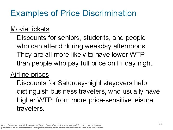 Examples of Price Discrimination Movie tickets Discounts for seniors, students, and people who can
