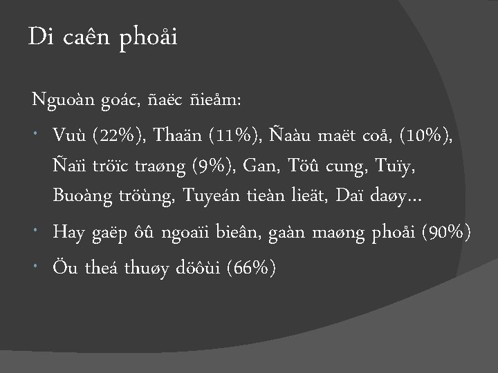 Di caên phoåi Nguoàn goác, ñaëc ñieåm: Vuù (22%), Thaän (11%), Ñaàu maët coå,