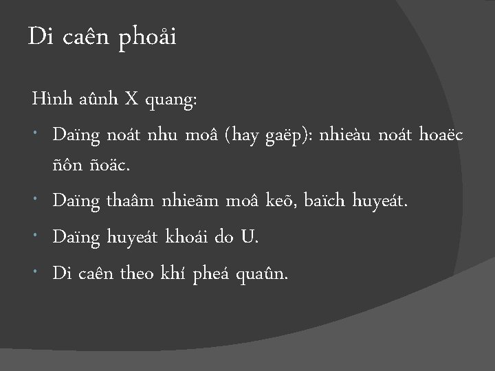 Di caên phoåi Hình aûnh X quang: Daïng noát nhu moâ (hay gaëp): nhieàu