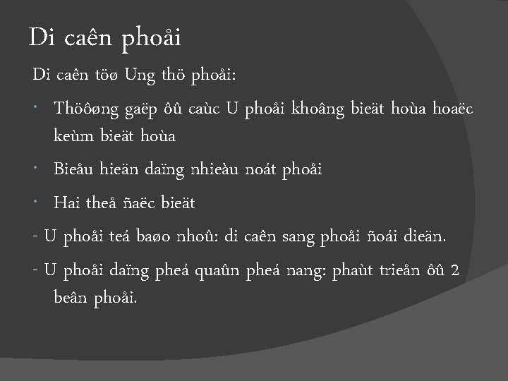 Di caên phoåi Di caên töø Ung thö phoåi: Thöôøng gaëp ôû caùc U