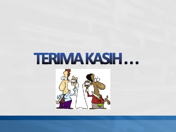 TERIMA KASIH. . . 