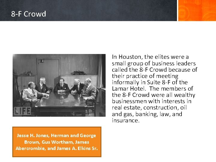 8 -F Crowd In Houston, the elites were a small group of business leaders