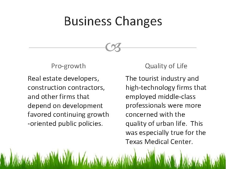 Business Changes Pro-growth Quality of Life Real estate developers, construction contractors, and other firms