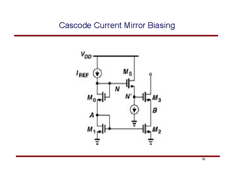 Cascode Current Mirror Biasing 20 