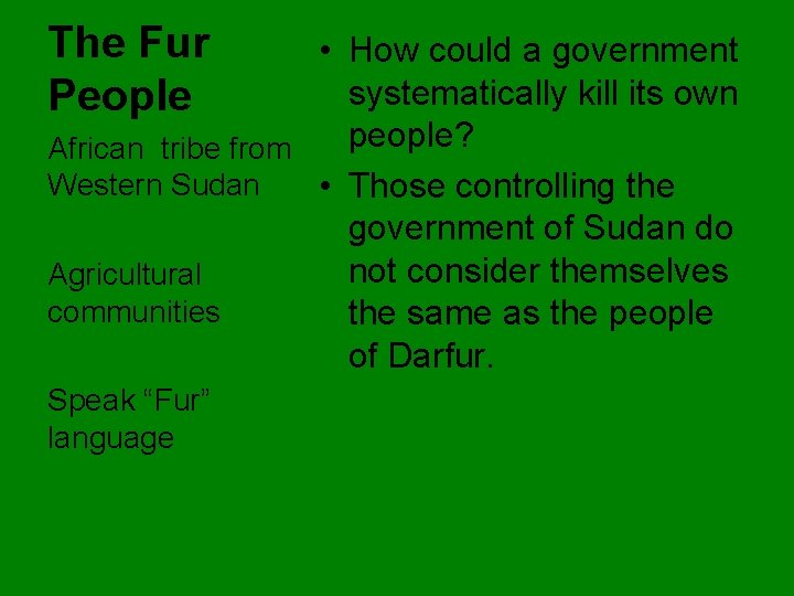 The Fur People • How could a government systematically kill its own people? African