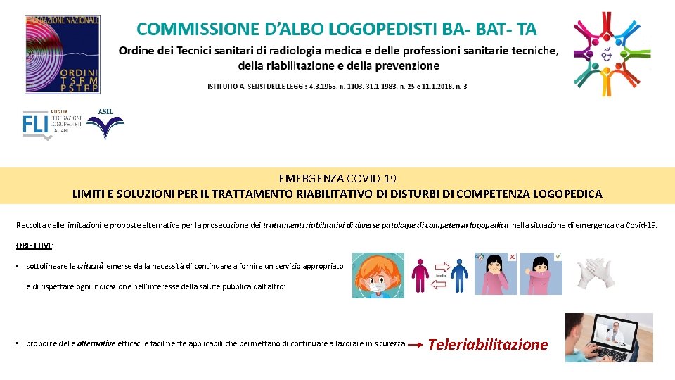 EMERGENZA COVID-19 LIMITI E SOLUZIONI PER IL TRATTAMENTO RIABILITATIVO DI DISTURBI DI COMPETENZA LOGOPEDICA