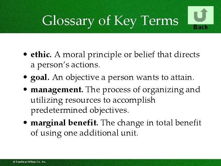 Glossary of Key Terms Back • ethic. A moral principle or belief that directs