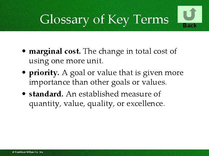 Glossary of Key Terms Back • marginal cost. The change in total cost of