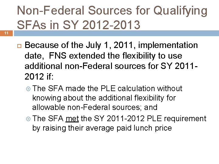 11 Non-Federal Sources for Qualifying SFAs in SY 2012 -2013 Because of the July