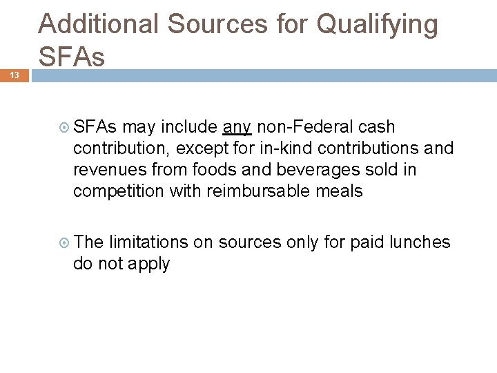 13 Additional Sources for Qualifying SFAs may include any non-Federal cash contribution, except for