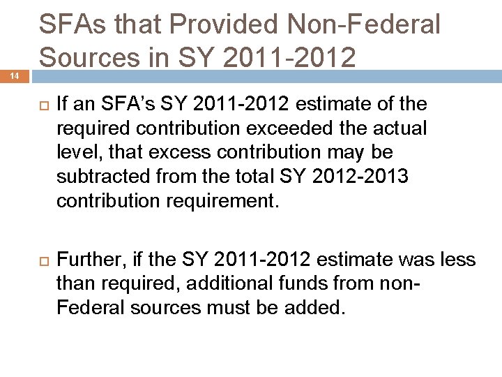 14 SFAs that Provided Non-Federal Sources in SY 2011 -2012 If an SFA’s SY