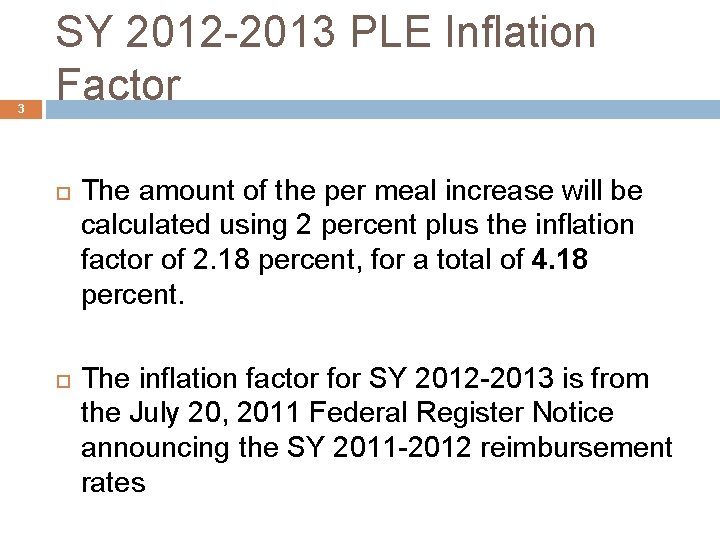 3 SY 2012 -2013 PLE Inflation Factor The amount of the per meal increase