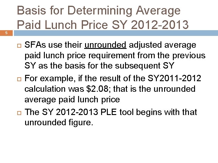 5 Basis for Determining Average Paid Lunch Price SY 2012 -2013 SFAs use their