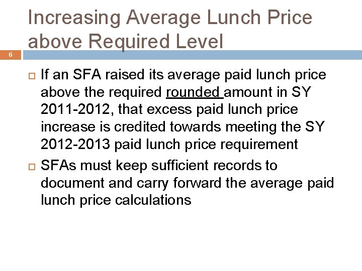 6 Increasing Average Lunch Price above Required Level If an SFA raised its average