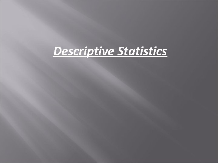 Descriptive Statistics 