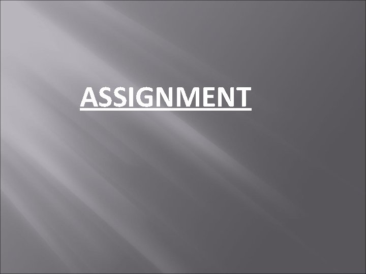 ASSIGNMENT 