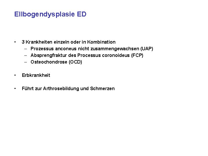 Ellbogendysplasie ED • 3 Krankheiten einzeln oder in Kombination – Prozessus anconeus nicht zusammengewachsen