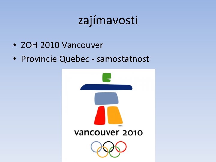 zajímavosti • ZOH 2010 Vancouver • Provincie Quebec - samostatnost 