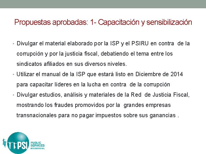 Propuestas aprobadas: 1 - Capacitación y sensibilización • Divulgar el material elaborado por la