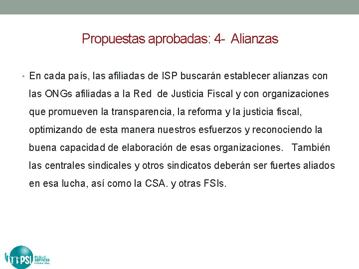 Propuestas aprobadas: 4 - Alianzas • En cada país, las afiliadas de ISP buscarán