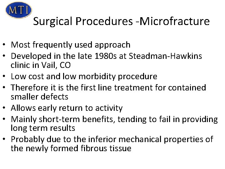 Surgical Procedures -Microfracture • Most frequently used approach • Developed in the late 1980