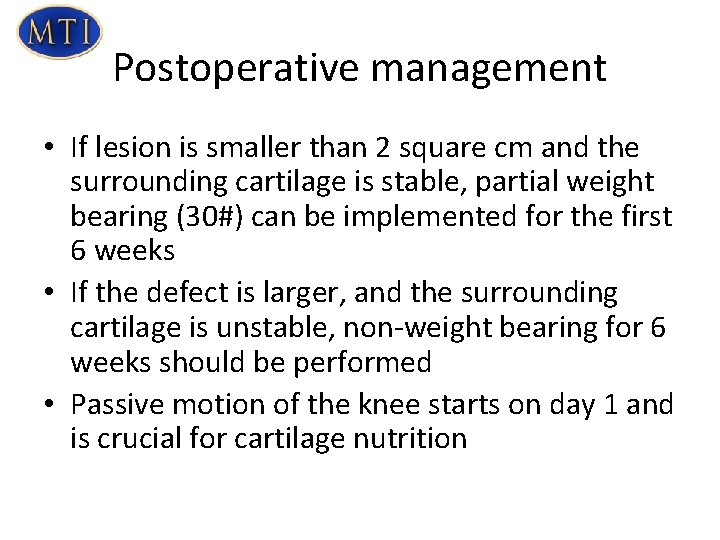 Postoperative management • If lesion is smaller than 2 square cm and the surrounding