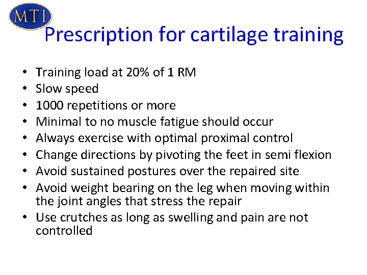 Prescription for cartilage training Training load at 20% of 1 RM Slow speed 1000