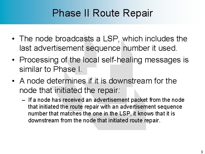 Phase II Route Repair • The node broadcasts a LSP, which includes the last