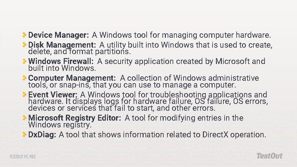 Device Manager: A Windows tool for managing computer hardware. Disk Management: A utility built