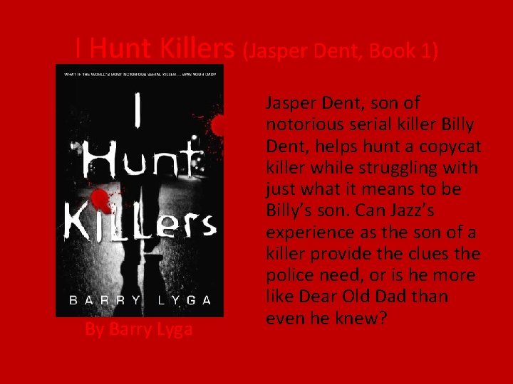 I Hunt Killers (Jasper Dent, Book 1) By Barry Lyga Jasper Dent, son of