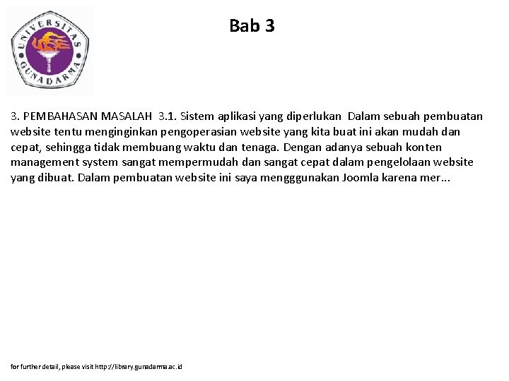 Bab 3 3. PEMBAHASAN MASALAH 3. 1. Sistem aplikasi yang diperlukan Dalam sebuah pembuatan Bab 3 3. PEMBAHASAN MASALAH 3. 1. Sistem aplikasi yang diperlukan Dalam sebuah pembuatan
