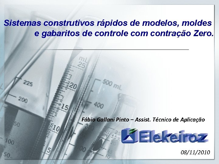 Sistemas construtivos rápidos de modelos, moldes e gabaritos de controle com contração Zero. Fábio