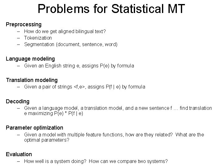 Problems for Statistical MT Preprocessing – How do we get aligned bilingual text? –