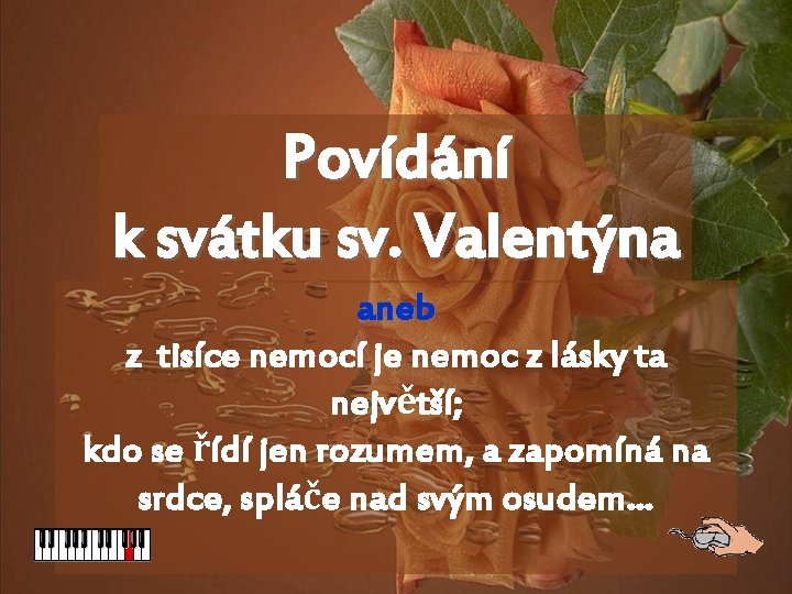 Povídání k svátku sv. Valentýna aneb z tisíce nemocí je nemoc z lásky ta