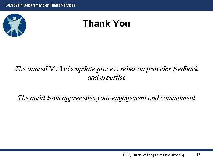 Wisconsin Department of Health Services Thank You The annual Methods update process relies on