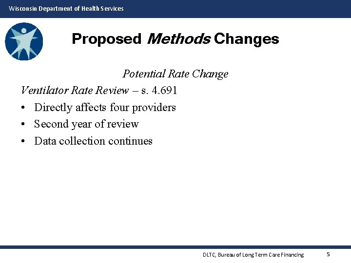 Wisconsin Department of Health Services Proposed Methods Changes Potential Rate Change Ventilator Rate Review